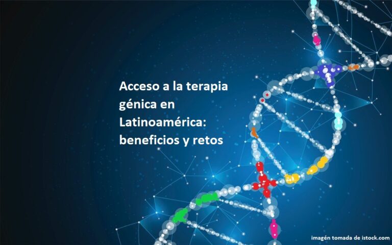 Acceso a la terapia génica en Latinoamérica: beneficios y retos