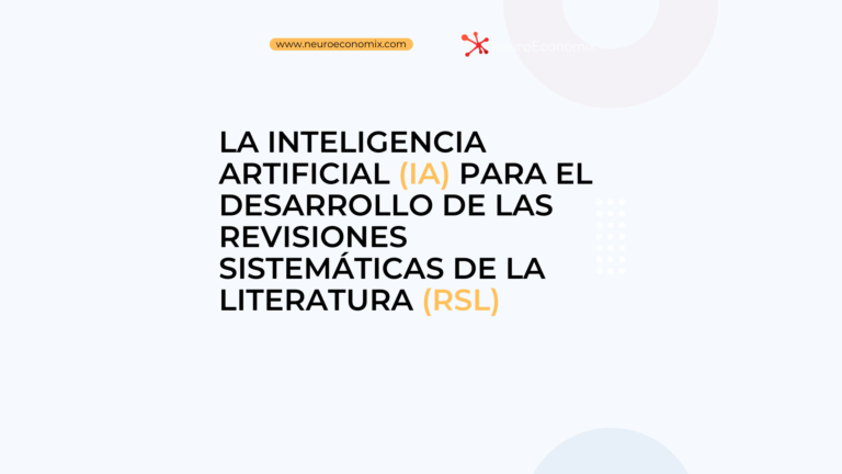 La Inteligencia Artificial (IA) para el desarrollo de las Revisiones Sistemáticas de la Literatura (RSL)